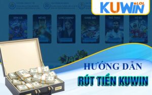 Hướng dẫn rút tiền Kuwin
