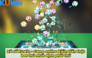 Xổ số Kuwin - Game online kiếm tiền thật bet thủ nhất định phải thử