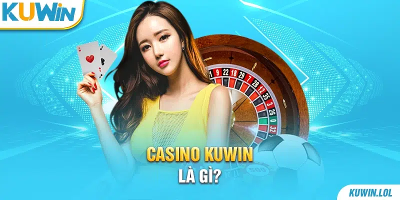 Casino Kuwin là gì